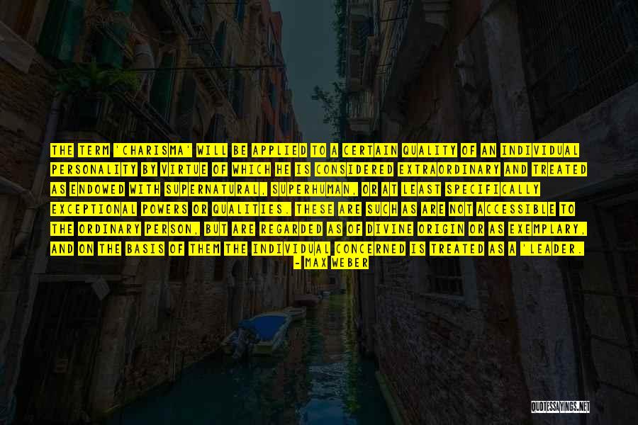 Personality Qualities Quotes By Max Weber Personality Qualities Quotes By Max Weber