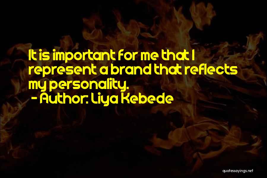 Personality Reflects Quotes By Liya Kebede