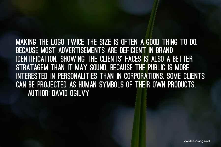 Personality Showing Quotes By David Ogilvy