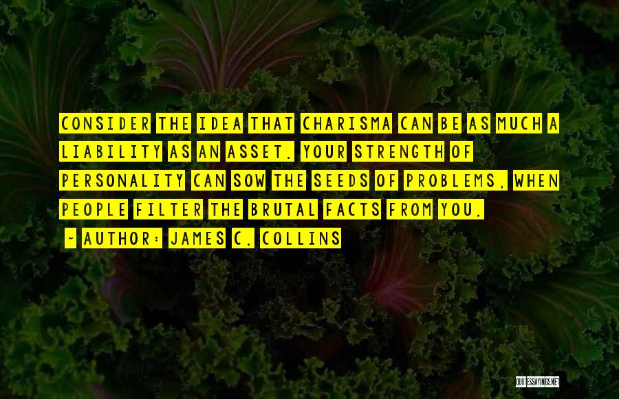 Personality Strength Quotes By James C. Collins