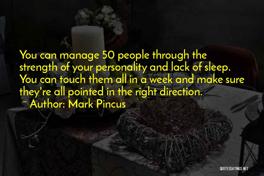 Personality Strength Quotes By Mark Pincus