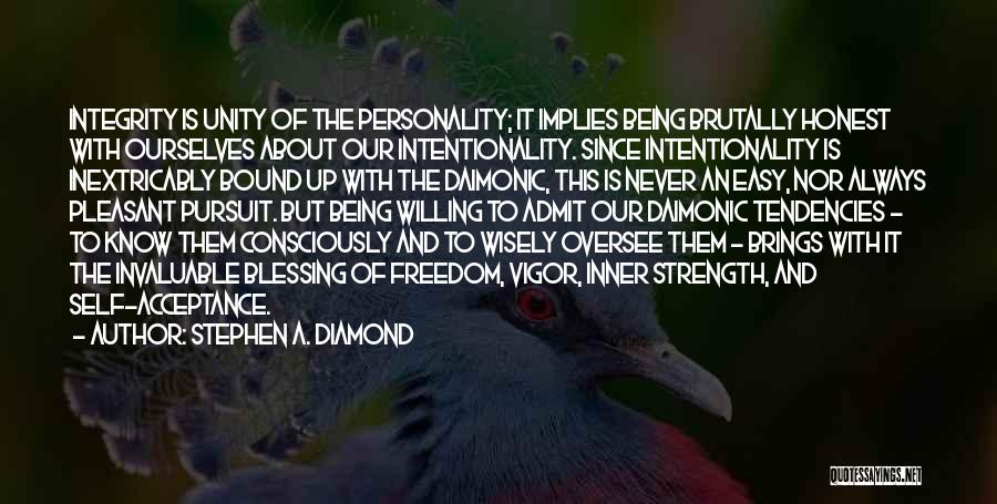 Personality Strength Quotes By Stephen A. Diamond