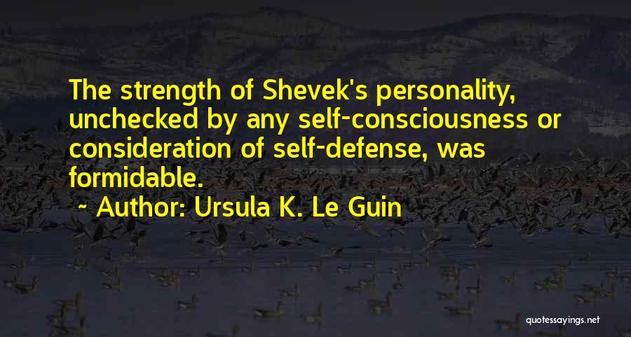 Personality Strength Quotes By Ursula K. Le Guin