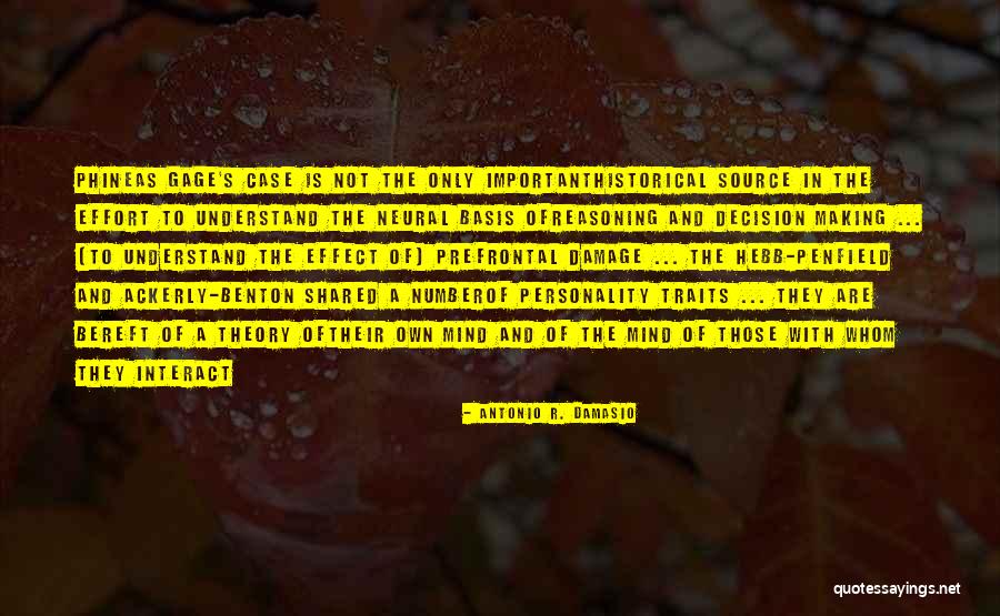 Personality Theory Quotes By Antonio R. Damasio Personality Theory Quotes By Antonio R. Damasio