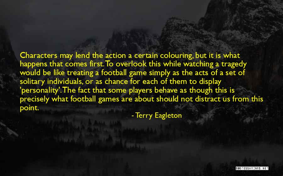 Personality Theory Quotes By Terry Eagleton Personality Theory Quotes By Terry Eagleton