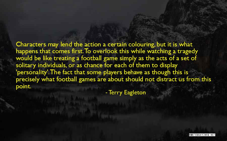 Personality Theory Quotes By Terry Eagleton