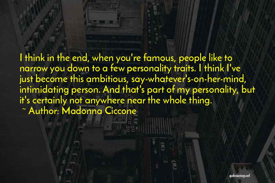 Personality Traits Quotes By Madonna Ciccone