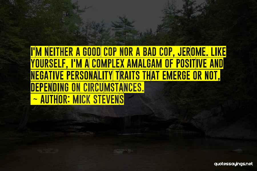 Personality Traits Quotes By Mick Stevens