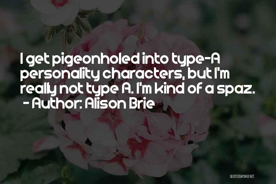 Personality Type Quotes By Alison Brie