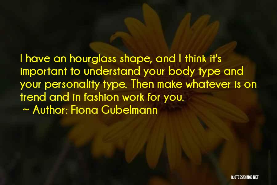Personality Type Quotes By Fiona Gubelmann