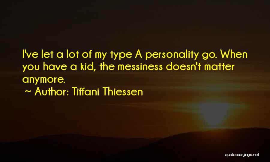 Personality Type Quotes By Tiffani Thiessen