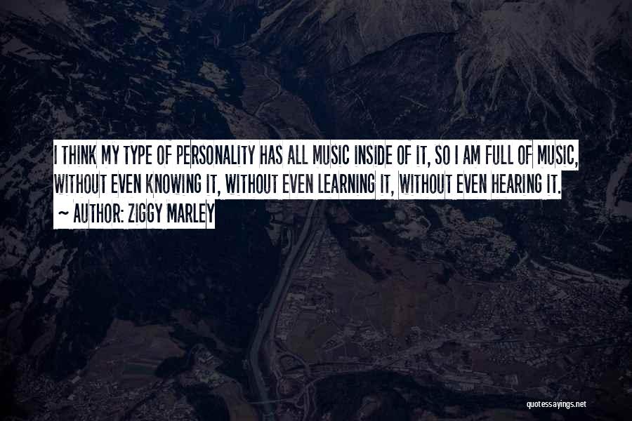 Personality Type Quotes By Ziggy Marley