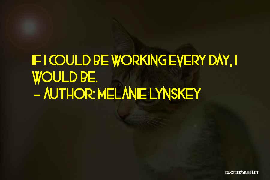 Personas Creativas Quotes By Melanie Lynskey