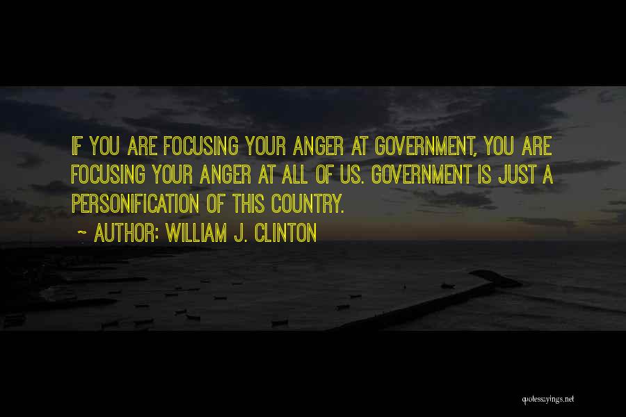 Personification Quotes By William J. Clinton