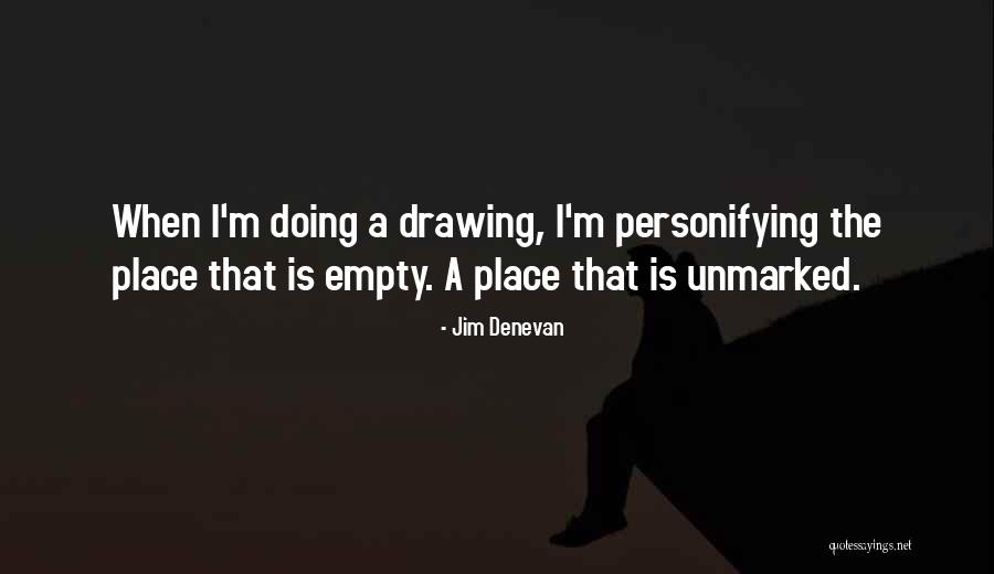 Personifying Quotes By Jim Denevan Personifying Quotes By Jim Denevan
