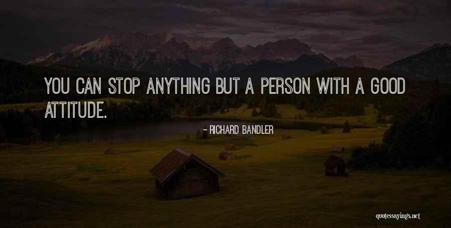 Persons Attitude Quotes By Richard Bandler