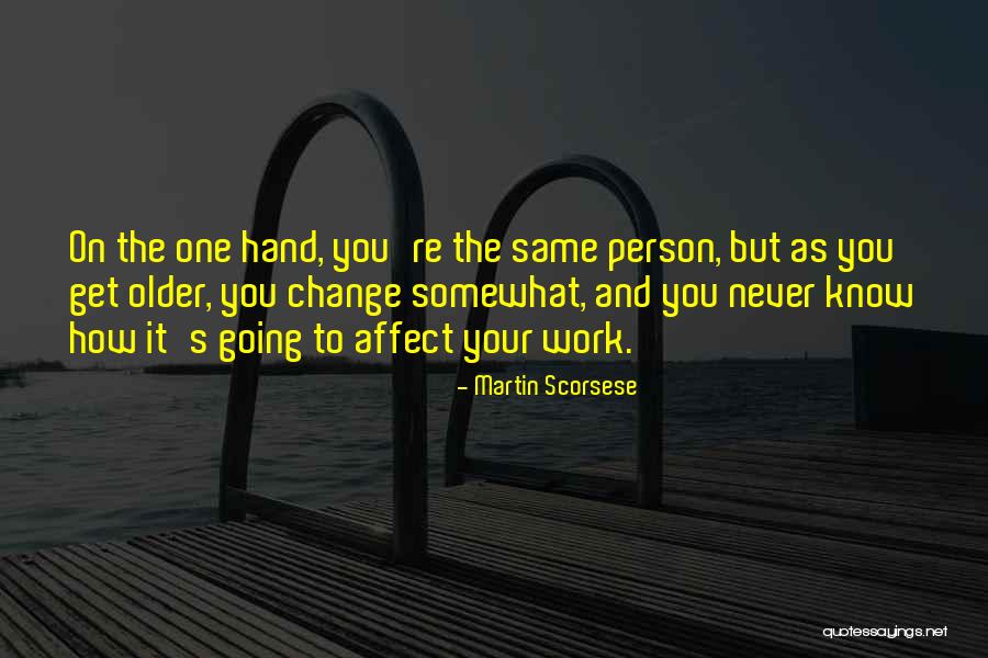 Persons Change Quotes By Martin Scorsese Persons Change Quotes By Martin Scorsese