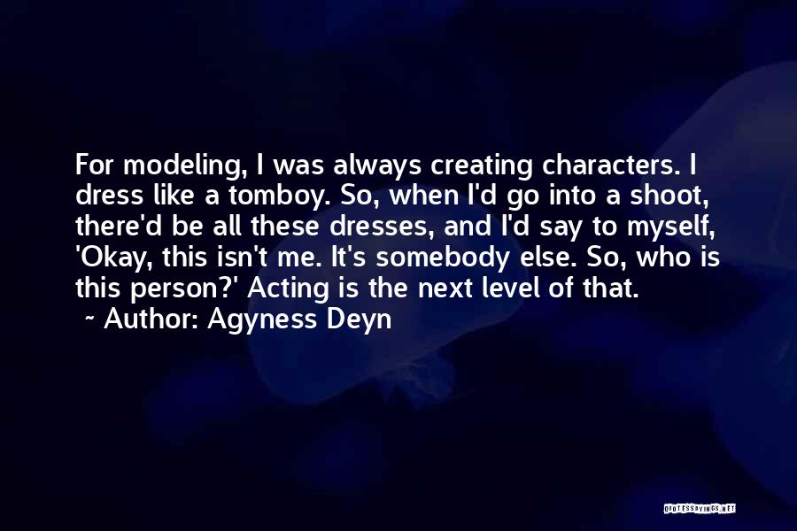 Person's Character Quotes By Agyness Deyn