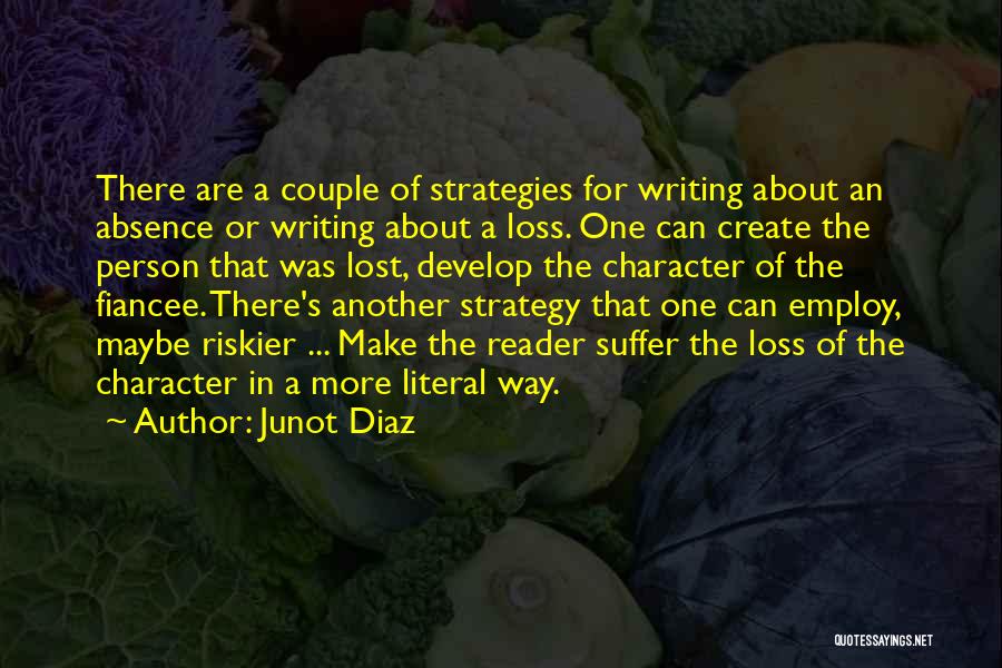 Person's Character Quotes By Junot Diaz