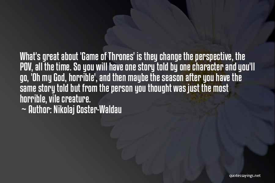 Person's Character Quotes By Nikolaj Coster-Waldau