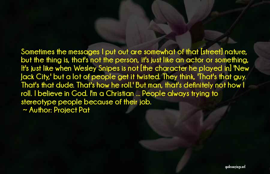 Person's Character Quotes By Project Pat