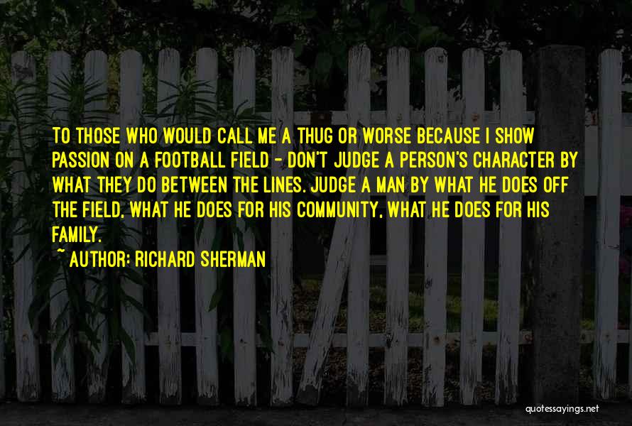 Person's Character Quotes By Richard Sherman