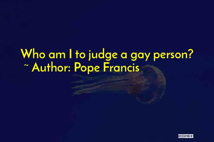 Persons That Judge Quotes By Pope Francis