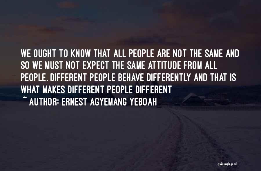 Perspective And Attitude Quotes By Ernest Agyemang Yeboah