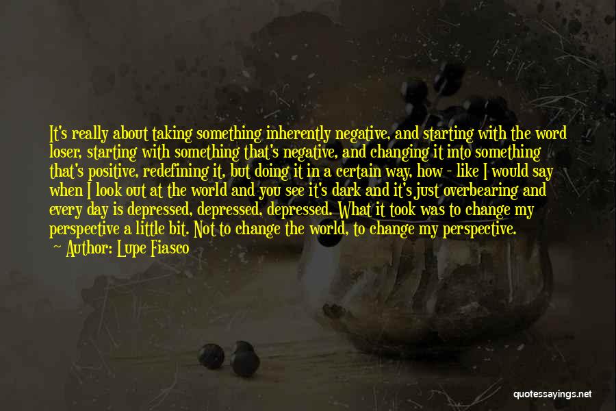 Perspective And Change Quotes By Lupe Fiasco