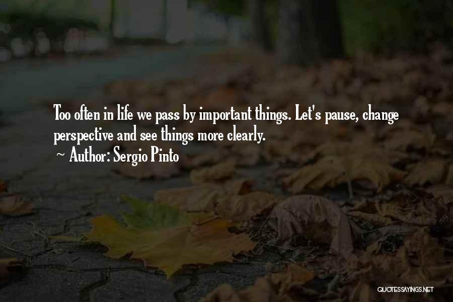 Perspective And Change Quotes By Sergio Pinto