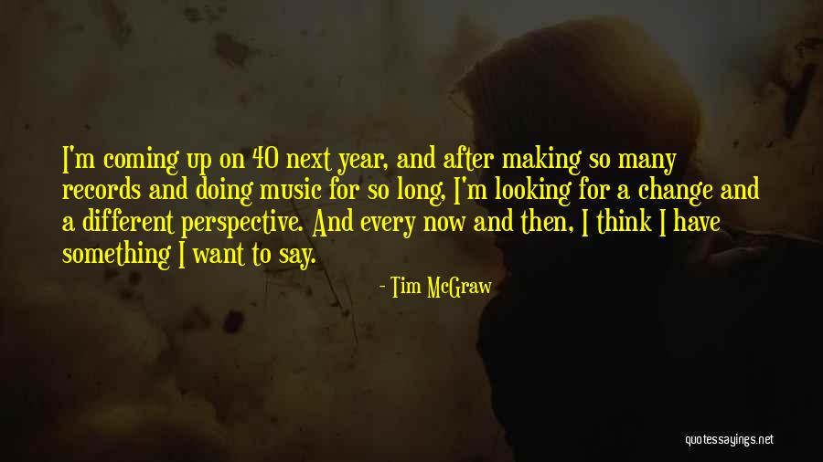 Perspective And Change Quotes By Tim McGraw