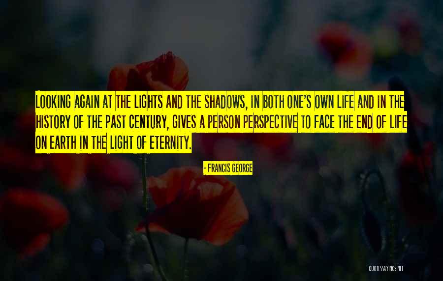 Perspective And Light Quotes By Francis George Perspective And Light Quotes By Francis George
