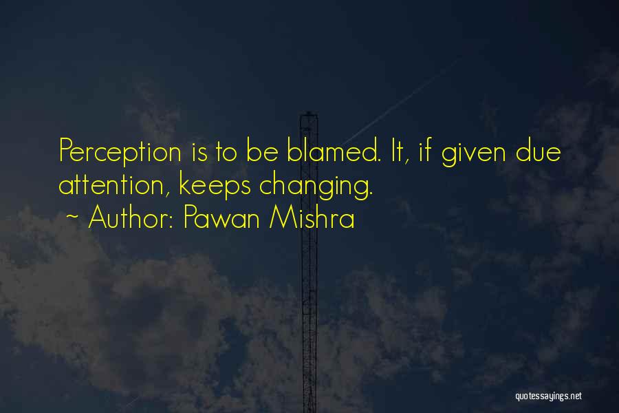 Perspective And Perception Quotes By Pawan Mishra