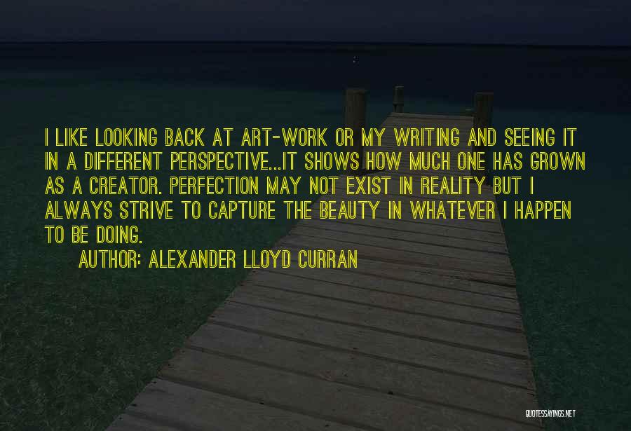 Perspective And Reality Quotes By Alexander Lloyd Curran