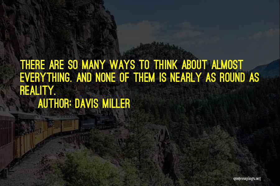 Perspective And Reality Quotes By Davis Miller