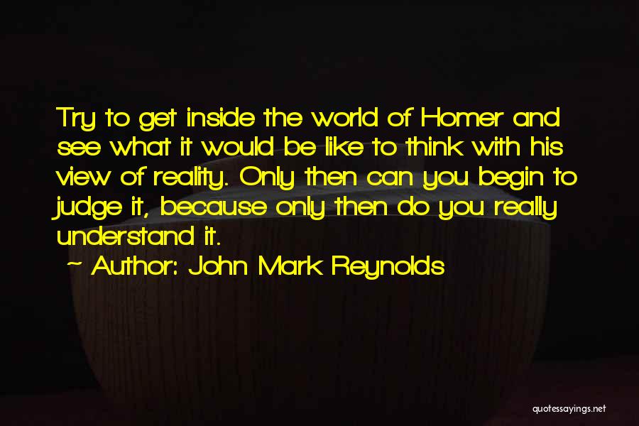 Perspective And Reality Quotes By John Mark Reynolds