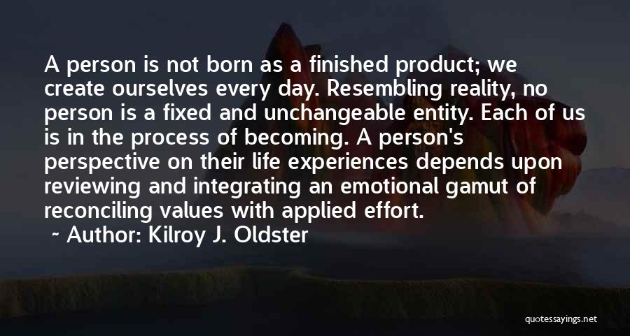 Perspective And Reality Quotes By Kilroy J. Oldster