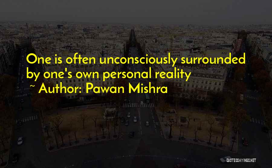 Perspective And Reality Quotes By Pawan Mishra