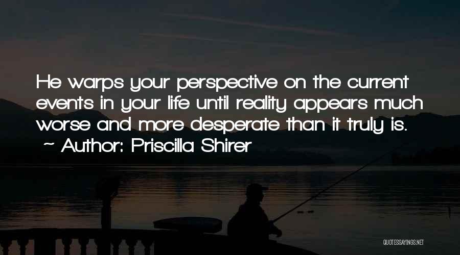 Perspective And Reality Quotes By Priscilla Shirer