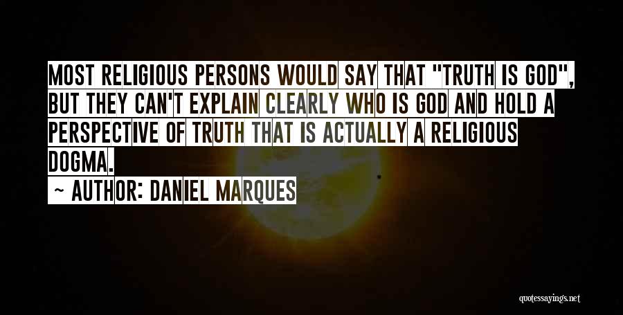 Perspective And Truth Quotes By Daniel Marques