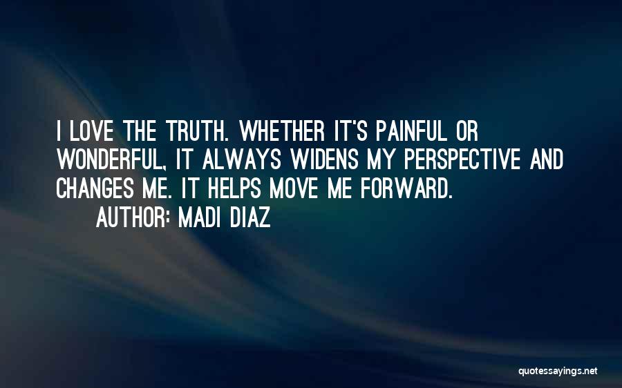 Perspective And Truth Quotes By Madi Diaz