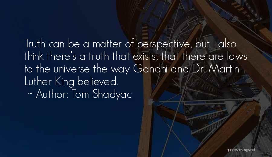 Perspective And Truth Quotes By Tom Shadyac