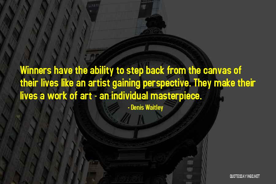 Perspective Art Quotes By Denis Waitley Perspective Art Quotes By Denis Waitley