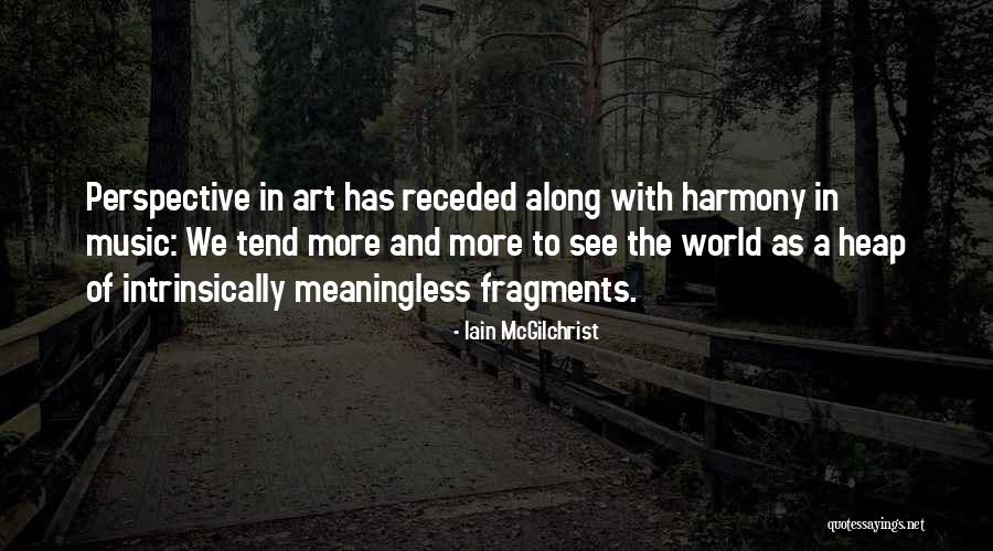 Perspective Art Quotes By Iain McGilchrist Perspective Art Quotes By Iain McGilchrist