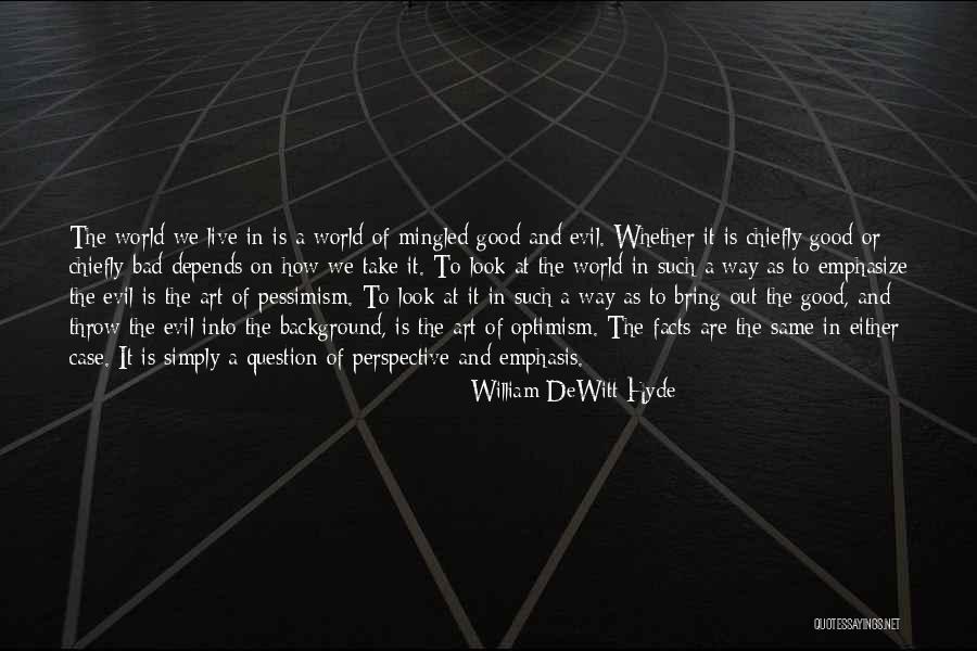 Perspective Art Quotes By William DeWitt Hyde Perspective Art Quotes By William DeWitt Hyde