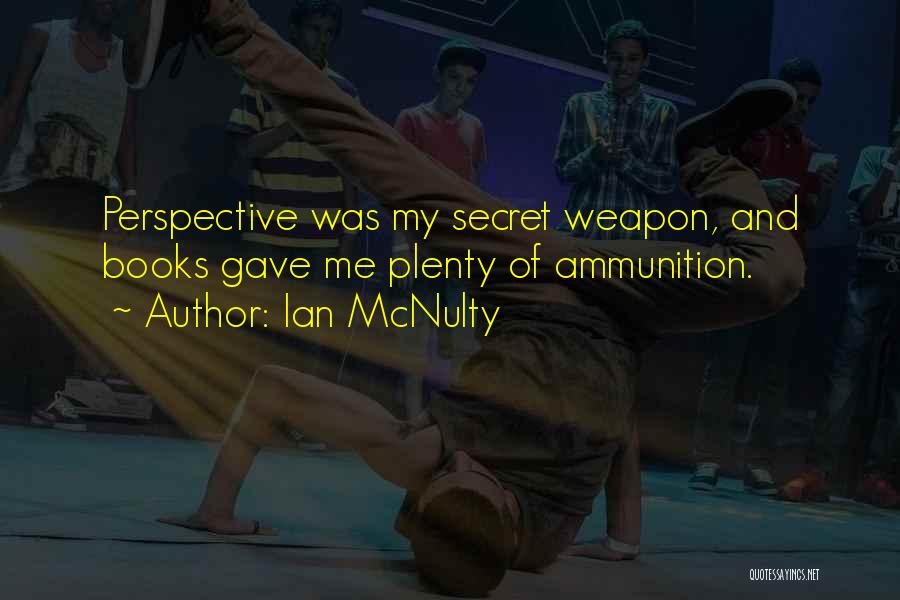 Perspective From Books Quotes By Ian McNulty