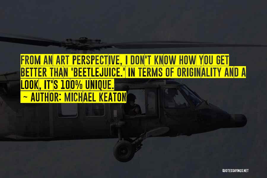 Perspective In Art Quotes By Michael Keaton