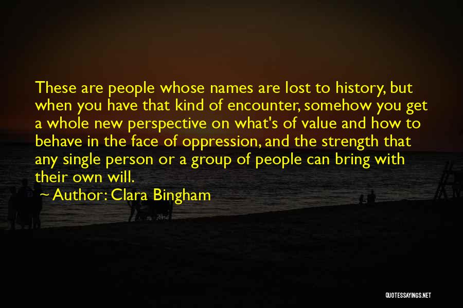 Perspective In History Quotes By Clara Bingham