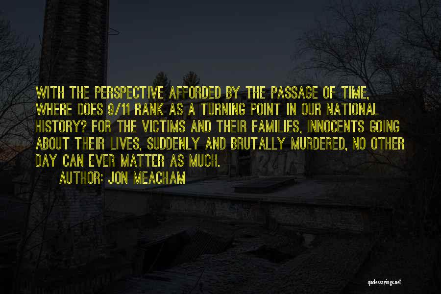 Perspective In History Quotes By Jon Meacham