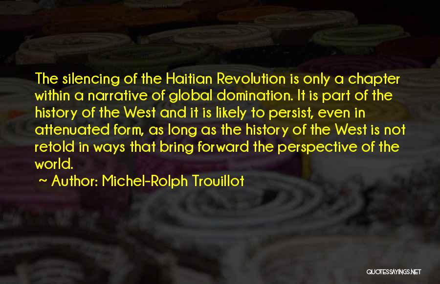 Perspective In History Quotes By Michel-Rolph Trouillot